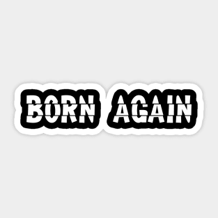 Born Again Sticker